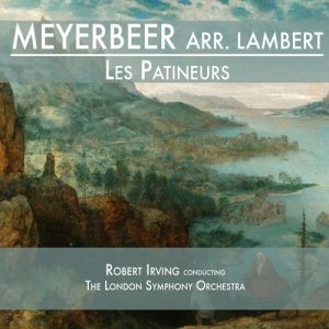 The London Symphony Orchestra的專輯Meyerbeer & Lambert: Les Patineurs
