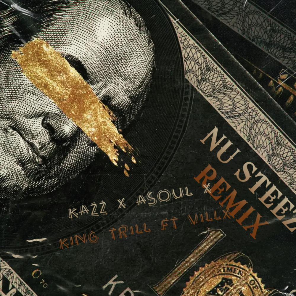 NU STEEZ (feat. King Trill & Asoul) (REMIX) (Explicit) (REMIX|Explicit)