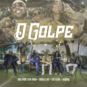 收听Não Pode Ser Nada的O Golpe (Explicit)歌词歌曲
