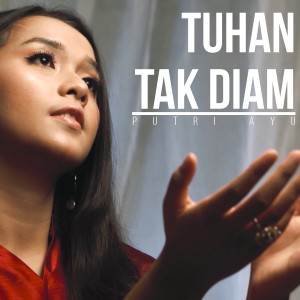 Dengarkan lagu Tuhan Tak Diam nyanyian Putri Ayu dengan lirik