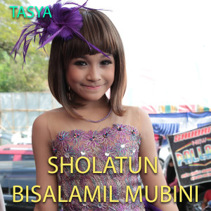 收聽Tasya Rosmala的Sholatun Bissalamil Mubini歌詞歌曲
