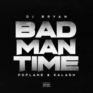 Album Bad Man Time (Explicit) from DJ Bryan