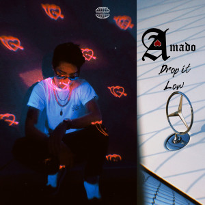 收听Amado的Drop It Low歌词歌曲