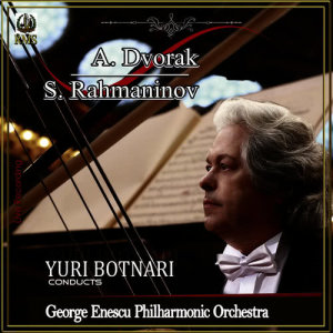 อัลบัม Yuri Botnari Conducts George Enescu Philharmonic Orchestra: Dvorak, Symphony #9 ศิลปิน Yuri Botnari