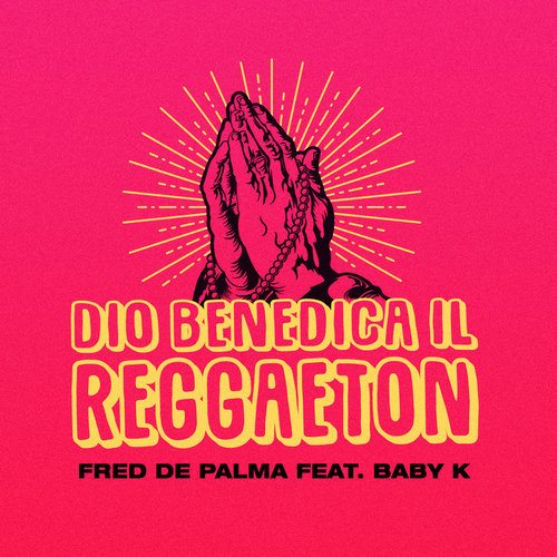 Dio benedica il reggaeton (feat. Baby K) (Explicit)