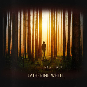 Catherine Wheel的專輯Past Talk
