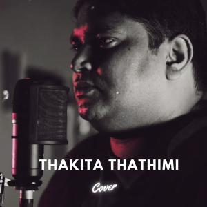 收聽Nicky.M的Thakita thathimi (feat. Sudarshan Arumugam)歌詞歌曲