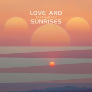 收聽Soulgarden的Love and Sunrises歌詞歌曲