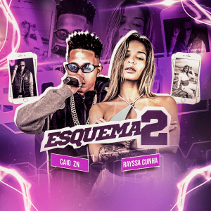 收聽Caio Zn的Esquema 2歌詞歌曲