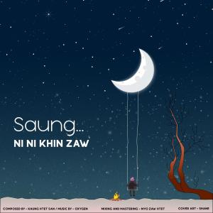 ดาวน์โหลดและฟังเพลง Saung พร้อมเนื้อเพลงจาก Ni Ni Khin Zaw