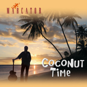 收听Marcator的Coconut Time歌词歌曲