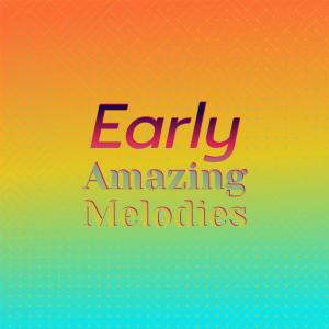 Various Artists的專輯Early Amazing Melodies