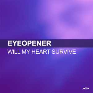 Eyeopener的專輯Will My Heart Survive
