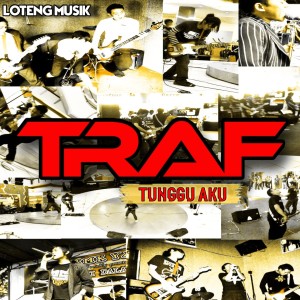 Listen to Tunggu Aku song with lyrics from Traf