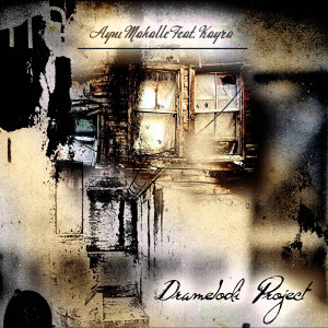 ดาวน์โหลดและฟังเพลง Aynı Mahalle (Explicit) พร้อมเนื้อเพลงจาก Dramelodi Project