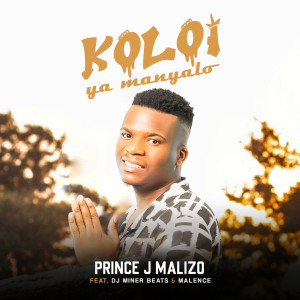 Listen to Koloi Ya Manyalo song with lyrics from prince j malizo