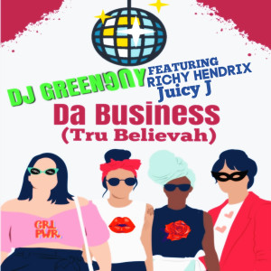 收听DJ Greenguy的Da Business (Tru Believah) (Explicit)歌词歌曲