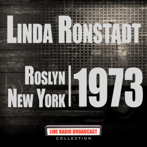 Album Roslyn New York 73 (Live) oleh Linda Ronstadt