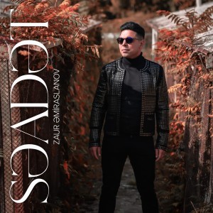 Listen to Səadət song with lyrics from Zaur Əmiraslanov
