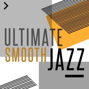 Smooth Jazz & Smooth Jazz All-Stars的專輯Ultimate Smooth Jazz