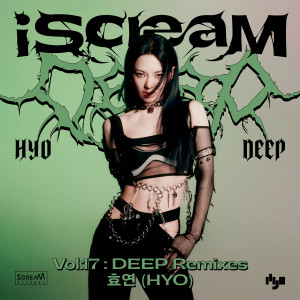 อัลบัม iScreaM Vol.17 : DEEP Remixes ศิลปิน HYO