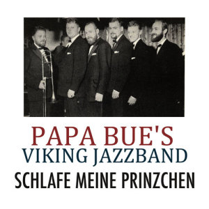 Papa Bue's Viking Jazzband的專輯Schlafe Meine Prinzchen