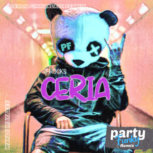 Album CERIA (Exclusive Party Funky Remix) oleh Party Funky