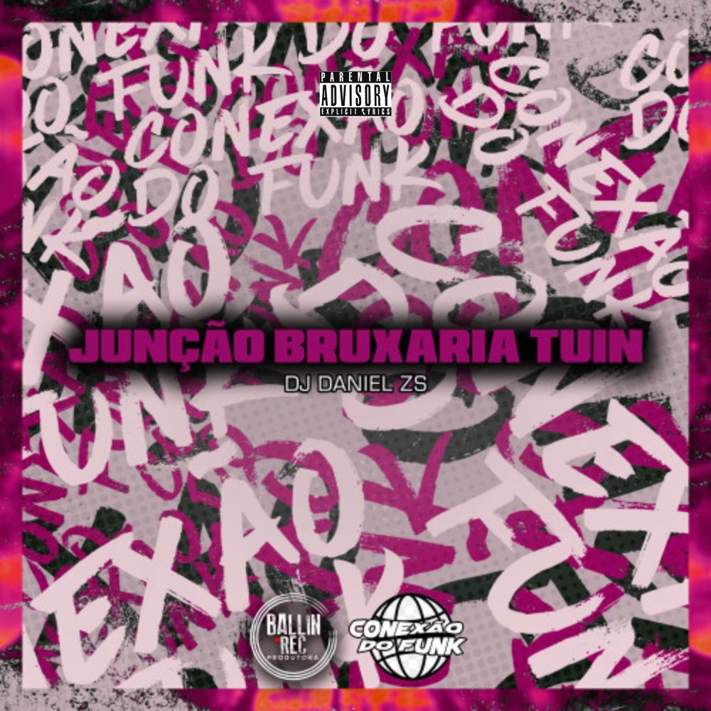Junção Bruxaria Tuin (feat. DJ FIOTE ZL|Explicit)