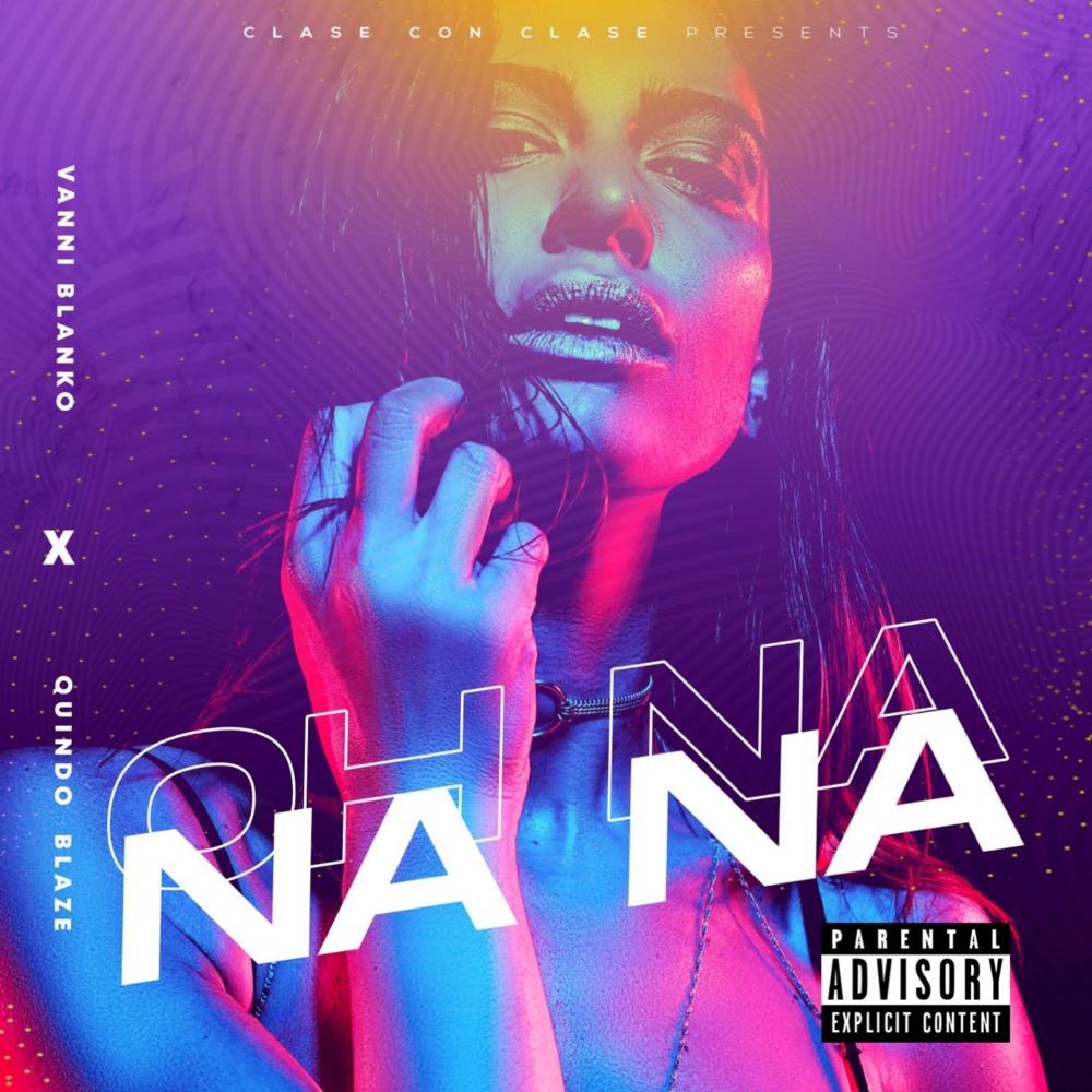 Oh Nanana (feat. Quindo Blaze) (Explicit)