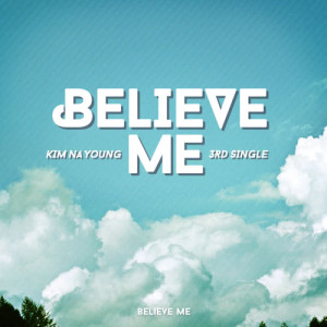 Believe me dari Kim Na Young
