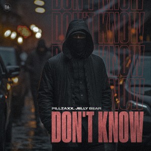 Listen to Don't Know song with lyrics from PILLZAXX