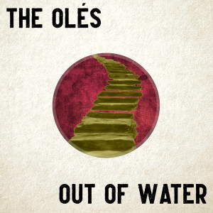 Listen to Out of Water song with lyrics from The Olés
