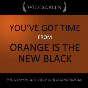 ดาวน์โหลดและฟังเพลง You've Got Time (From "Orange Is the New Black") พร้อมเนื้อเพลงจาก The Evolved