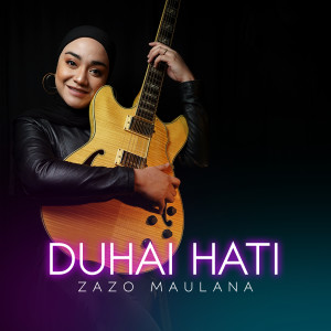 ดาวน์โหลดและฟังเพลง DUHAI HATI พร้อมเนื้อเพลงจาก Zazo Maulana