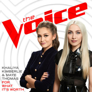 收聽Khaliya Kimberlie的For What It’s Worth (The Voice Performance)歌詞歌曲