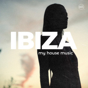 Various Artists的專輯Ibiza: My House Music