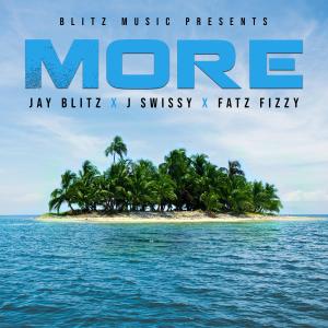 收聽Jay Blitz的More (feat. Fatz Fizzy) (Explicit)歌詞歌曲