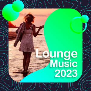 อัลบัม Lounge Music 2023 (Explicit) ศิลปิน Various