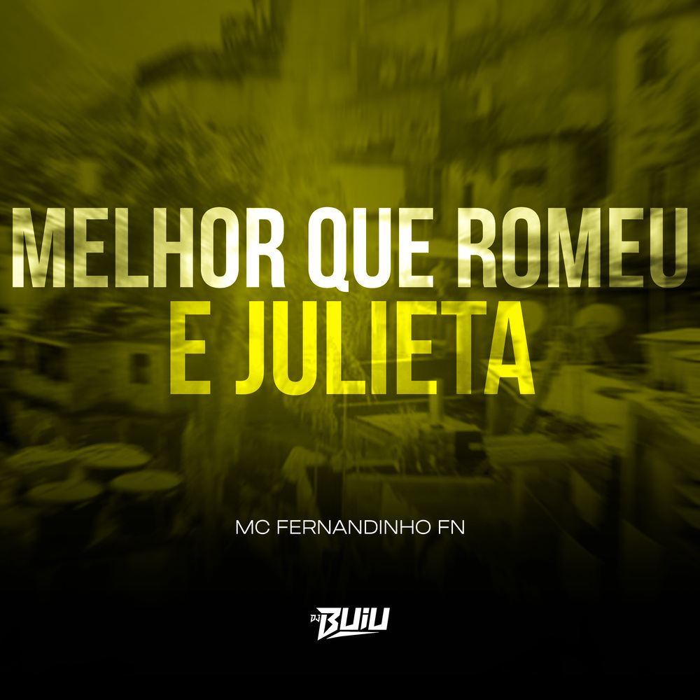 Melhor Que Romeu e Julieta (Explicit)