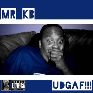 Listen to UDGAF (single) song with lyrics from Mr KB