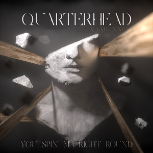 ดาวน์โหลดและฟังเพลง You Spin Me Right Round พร้อมเนื้อเพลงจาก Quarterhead