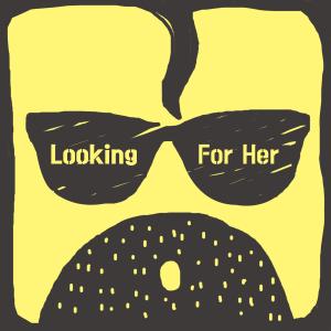 What A Circus的专辑Looking For Her
