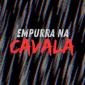 收聽DJ JS DA BL的Empurra na cavala (Explicit)歌詞歌曲