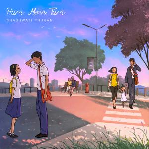 ดาวน์โหลดและฟังเพลง Hum Mein Tum พร้อมเนื้อเพลงจาก Shashwati Phukan