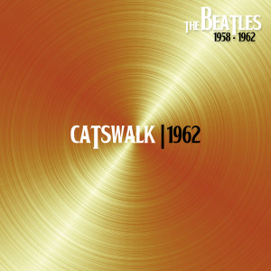 收听The Beatles的Catswalk (Liverpool, 1962)歌词歌曲