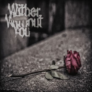 อัลบัม Wither Without You (Explicit) ศิลปิน Wither Without You
