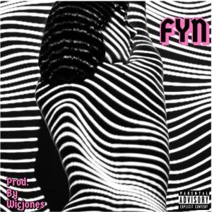ดาวน์โหลดและฟังเพลง FYN (feat. Ralphy Sway & Ivvy Jones) (Explicit) (feat. Ralphy Sway & Ivvy Jones|Explicit) พร้อมเนื้อเพลงจาก A Meazy