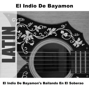 ดาวน์โหลดและฟังเพลง Bailando En El Soberao - Original พร้อมเนื้อเพลงจาก El Indio De Bayamon