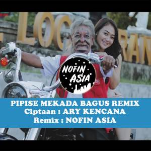 DJ PIPISE MEKADA BAGUS dari Nofin Asia