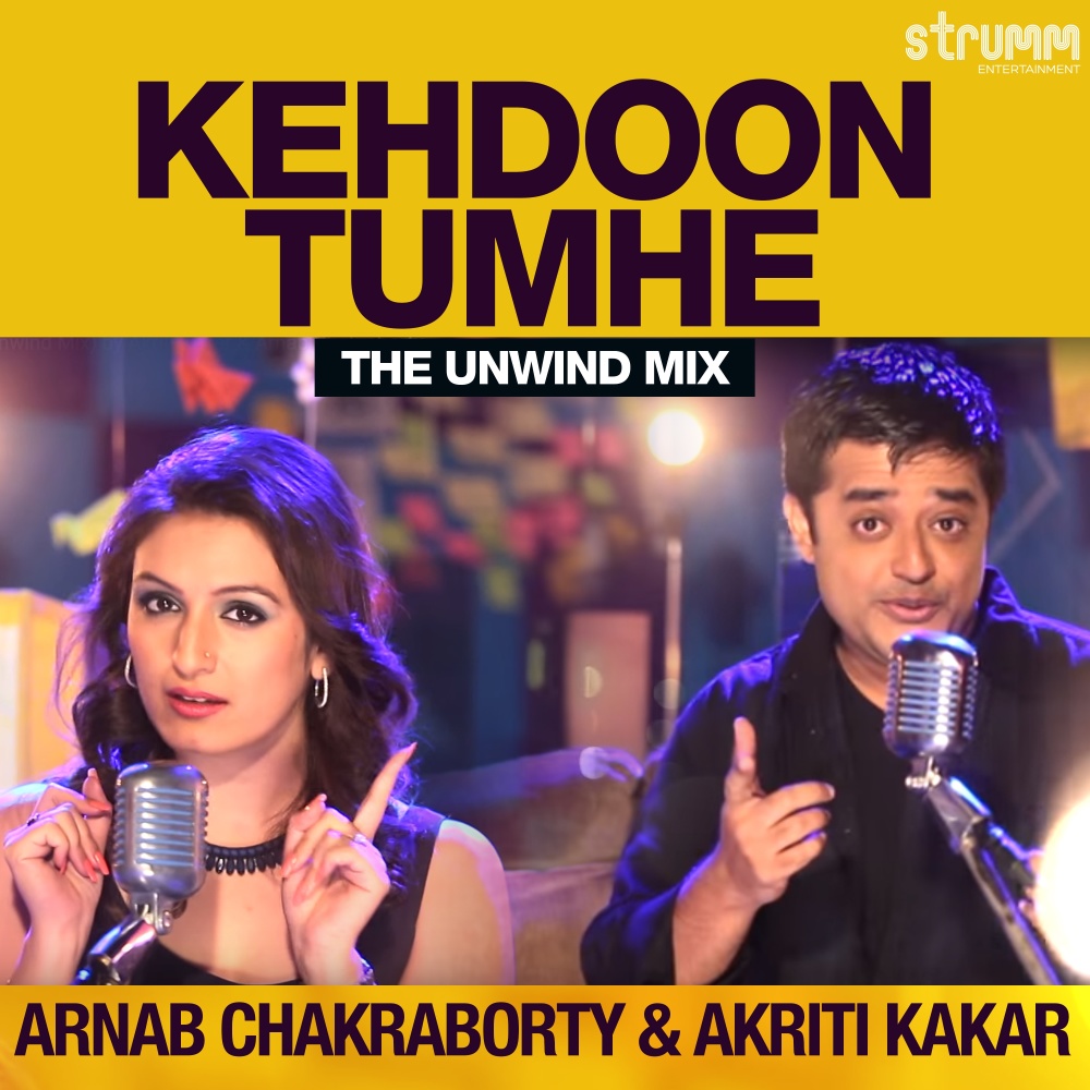 Kehdoon Tumhe (The Unwind Mix)